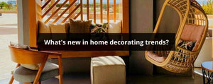 what's new in home decorating trends