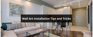 Wall Art Installation Tips and Tricks